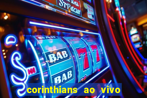 corinthians ao vivo multi multicanal